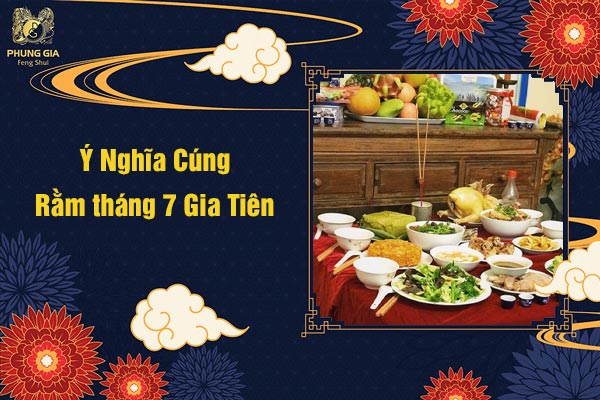 Ý Nghĩa Cúng Rằm Tháng 7 Gia Tiên