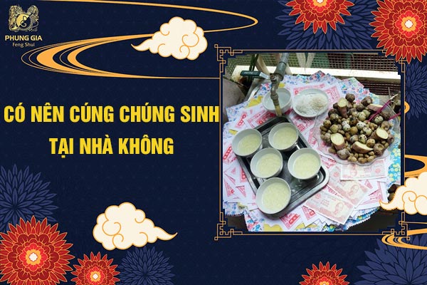 Có Nên Cúng Chúng Sinh Tại Nhà Không