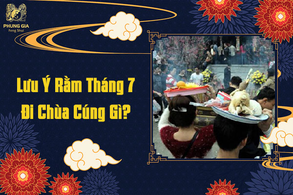Lưu Ý Rằm Tháng 7 Đi Chùa Cúng Gì