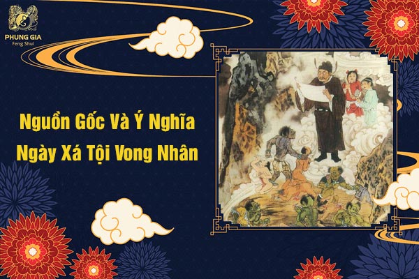 Nguồn Gốc Và Ý Nghĩa Ngày Xá Tội Vong Nhân