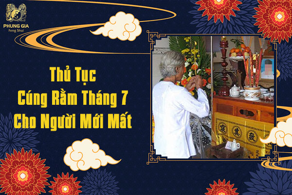 Thủ Tục Cúng Rằm Tháng 7 Cho Người Mới Mất