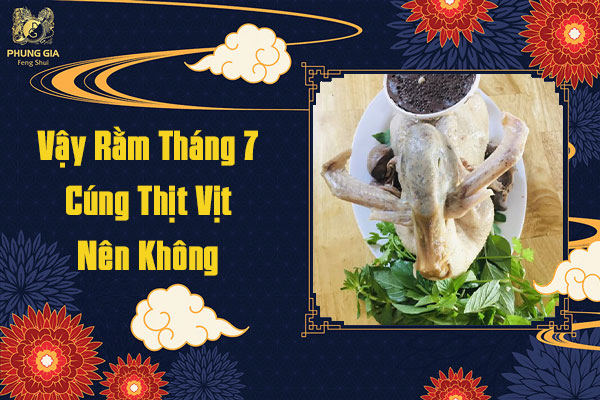 Vậy Rằm Tháng 7 Cúng Thịt Vịt Nên Không