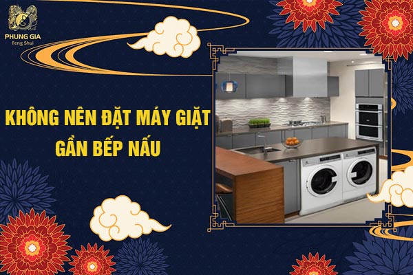 Không Nên Đặt Máy Giặt Gần Bếp Nấu