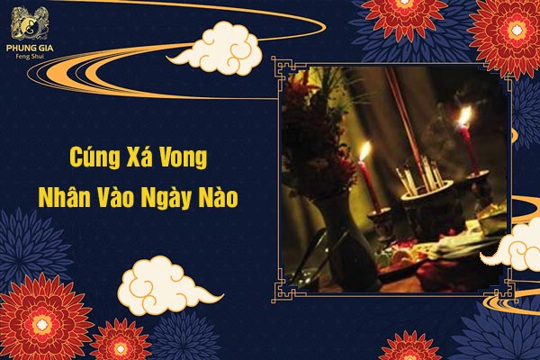 Cúng Xá Tội Vong Nhân Vào Ngày Nào