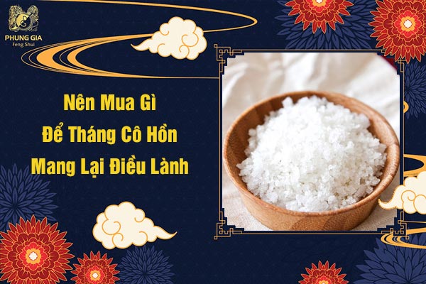 Nên Mua Gì Để Tháng Cô Hồn Mang Lại Điều Tốt Lành