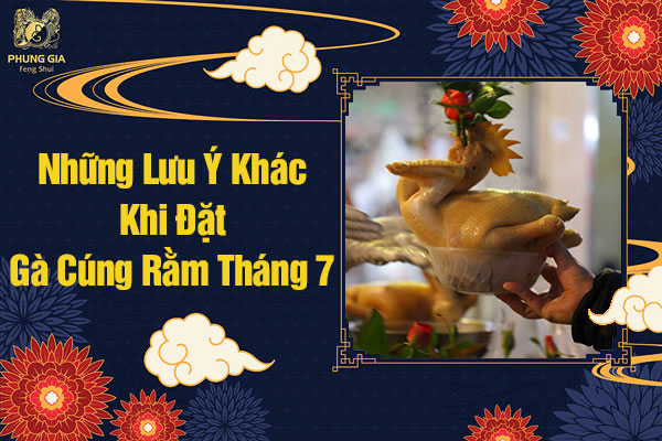 Những Lưu Ý Khác Khi Đặt Gà Cúng Rằm Tháng 7