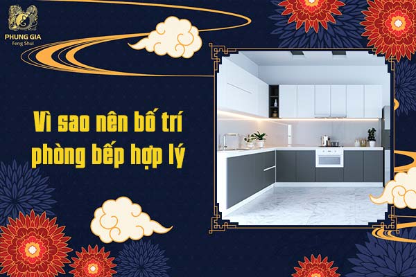 Vì sao nên bố trí phòng bếp hợp lý