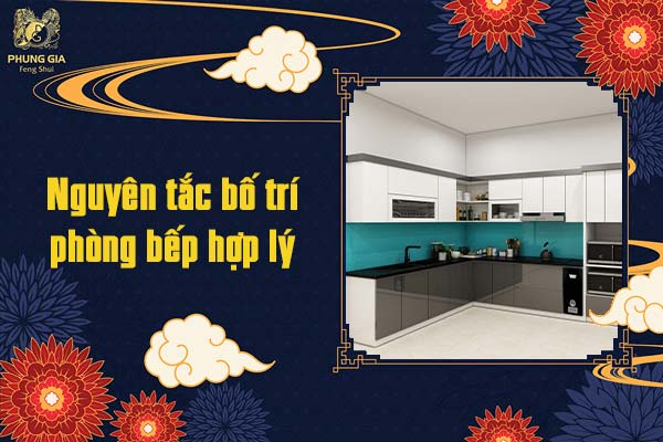 Nguyên tắc bố trí phòng bếp hợp lý