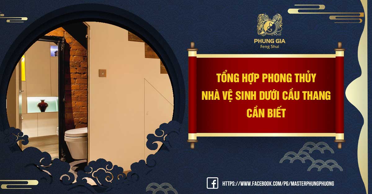 Phong thủy nhà vệ sinh dưới cầu thang