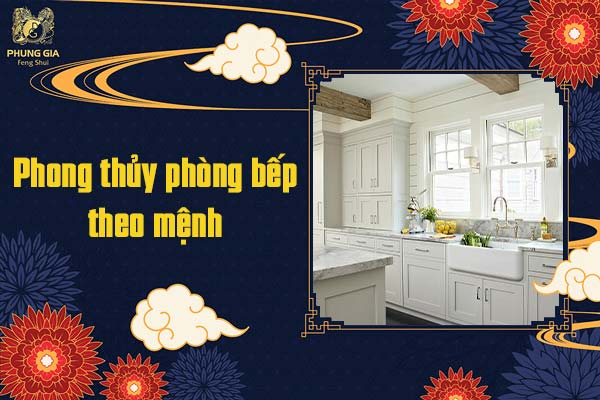 Phong thủy nhà bếp theo mệnh