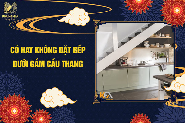 Có hay không đặt bếp dưới gầm cầu thang