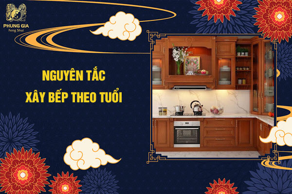 Nguyên tắc xây bếp theo tuổi
