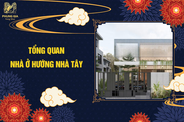 Tổng quan nhà ở hướng Tây