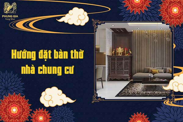 Hướng đặt bàn thờ nhà chung cư