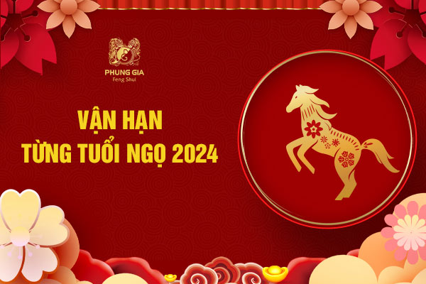 Vận hạn từng tuổi Ngọ 2024